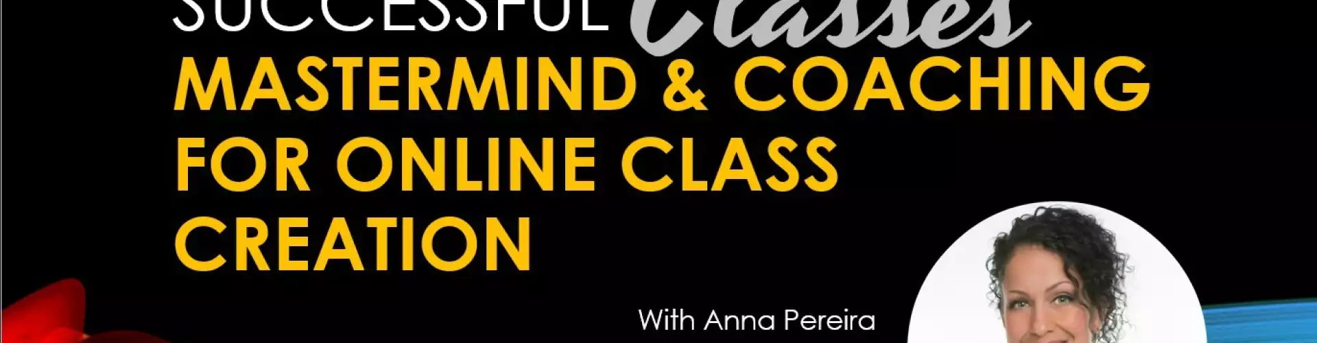 Mastermind & Coaching para la creación de clases en línea - Online Class by Anna Pereira