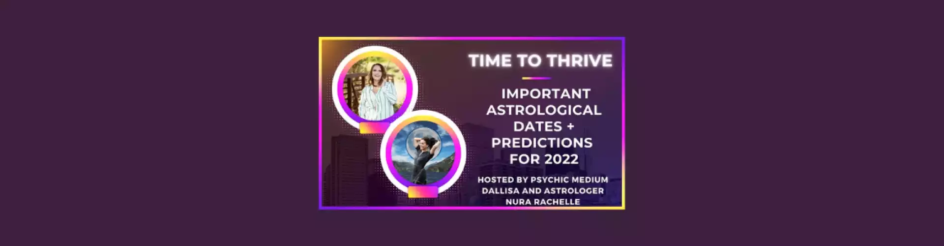 Hora de prosperar: fechas y predicciones astrológicas importantes para 2022 - Online Class by Dallisa Hocking