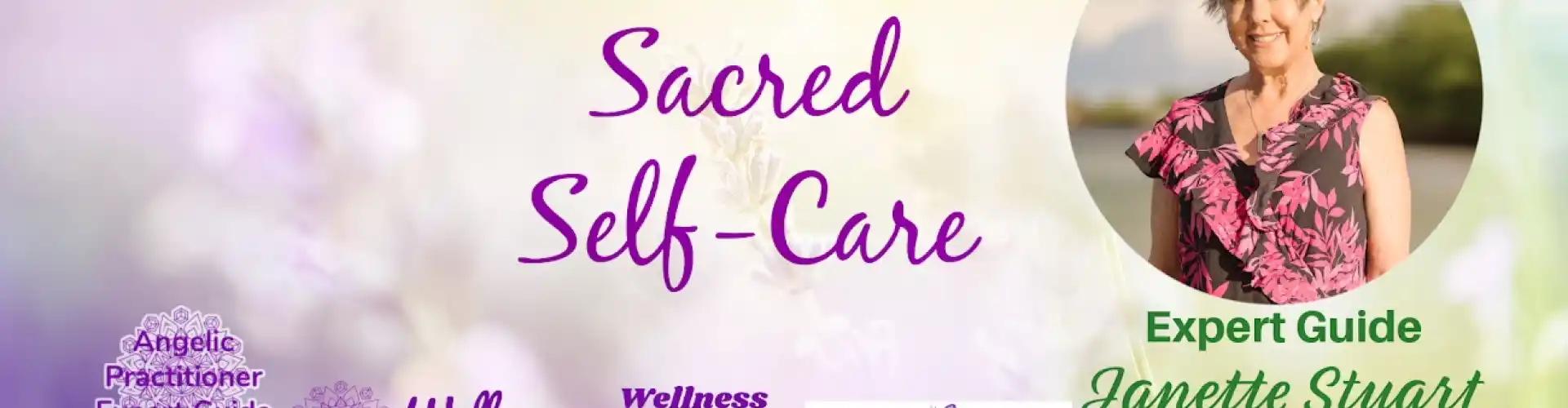 Священная забота о себе с экспертом-практиком WU Angelic Джанет Стюарт - Online Class by The Wellness Universe